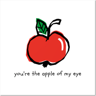 You're The Apple of My Eye Posters and Art